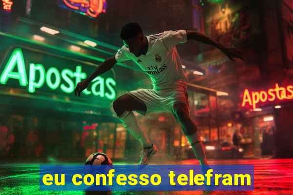 eu confesso telefram